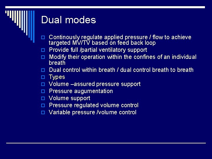 Dual modes o Continously regulate applied pressure / flow to achieve o o o