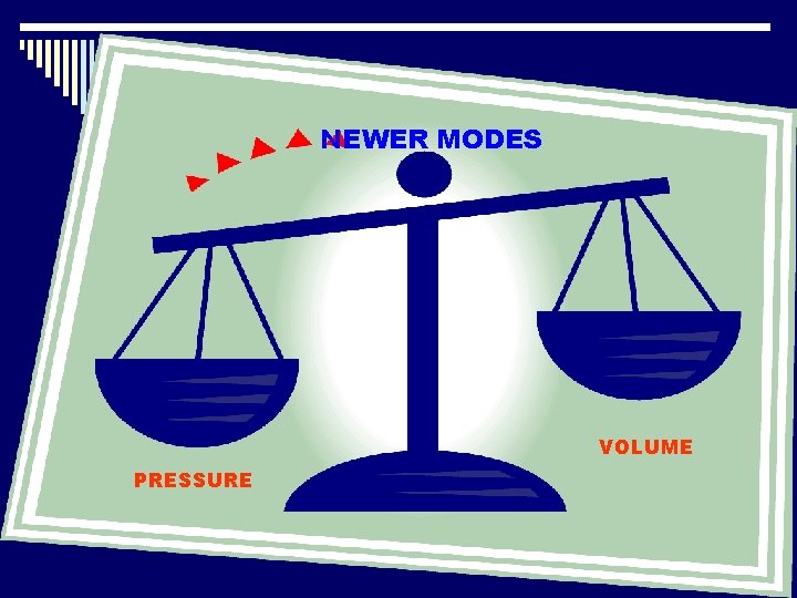 NEWER MODES VOLUME PRESSURE 
