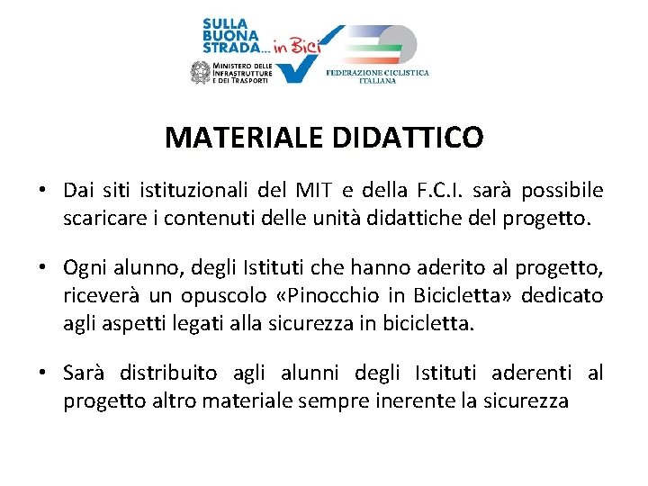 MATERIALE DIDATTICO • Dai siti istituzionali del MIT e della F. C. I. sarà