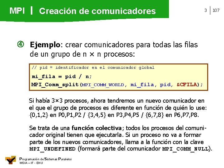 MPI Creación de comunicadores 3 107 Ejemplo: crear comunicadores para todas las filas de