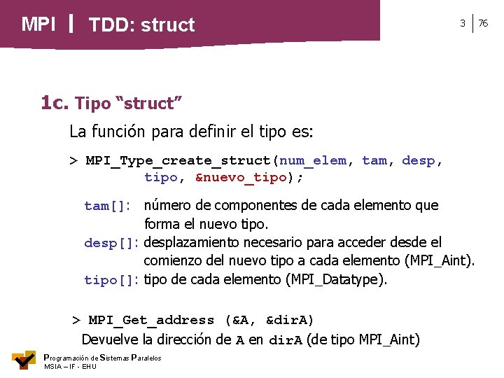 MPI TDD: struct 3 1 c. Tipo “struct” La función para definir el tipo