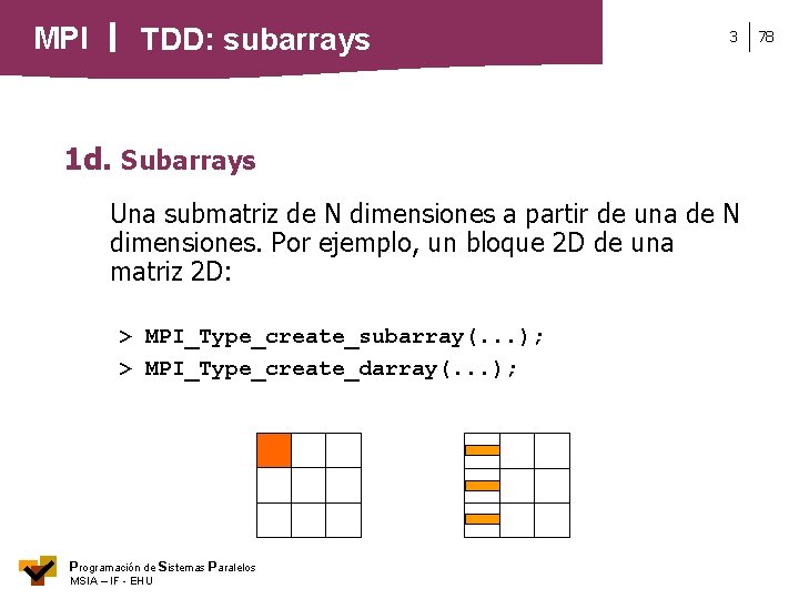 MPI TDD: subarrays 3 1 d. Subarrays Una submatriz de N dimensiones a partir
