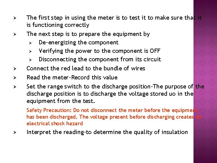 Ø The first step in using the meter is to test it to make