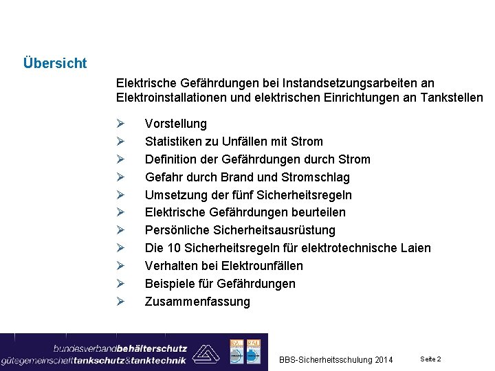 Übersicht Elektrische Gefährdungen bei Instandsetzungsarbeiten an Elektroinstallationen und elektrischen Einrichtungen an Tankstellen Ø Ø