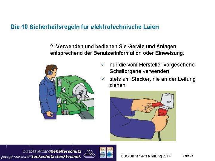 Die 10 Sicherheitsregeln für elektrotechnische Laien 2. Verwenden und bedienen Sie Geräte und Anlagen