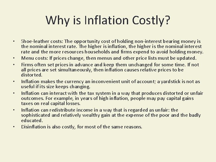 Why is Inflation Costly? • • Shoe-leather costs: The opportunity cost of holding non-interest