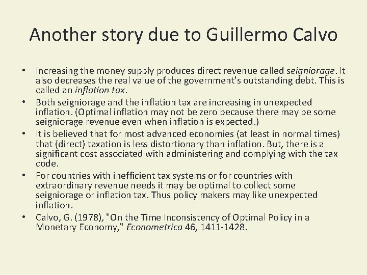 Another story due to Guillermo Calvo • Increasing the money supply produces direct revenue