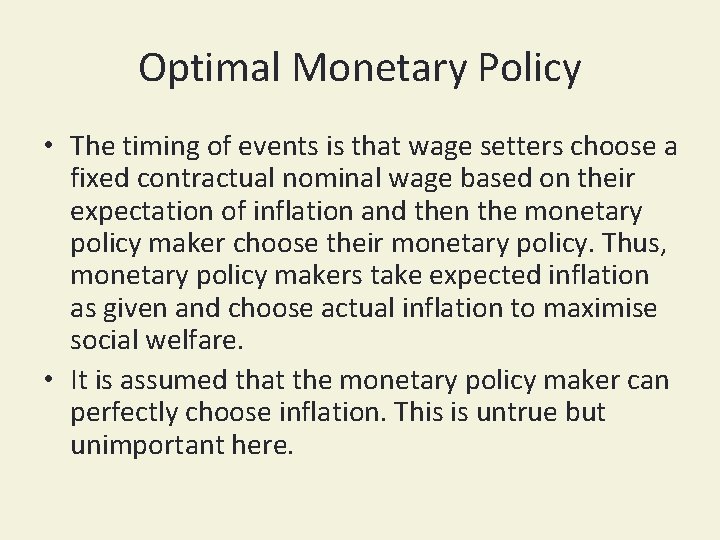 Optimal Monetary Policy • The timing of events is that wage setters choose a