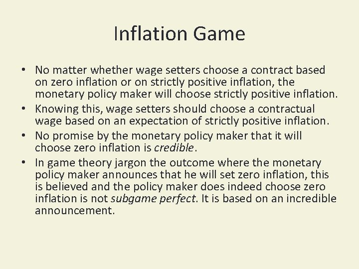 Inflation Game • No matter whether wage setters choose a contract based on zero