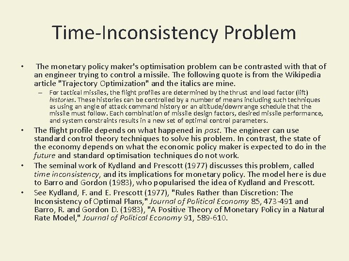 Time-Inconsistency Problem • The monetary policy maker's optimisation problem can be contrasted with that