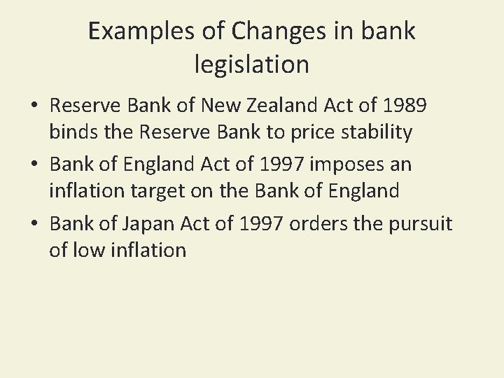 Examples of Changes in bank legislation • Reserve Bank of New Zealand Act of
