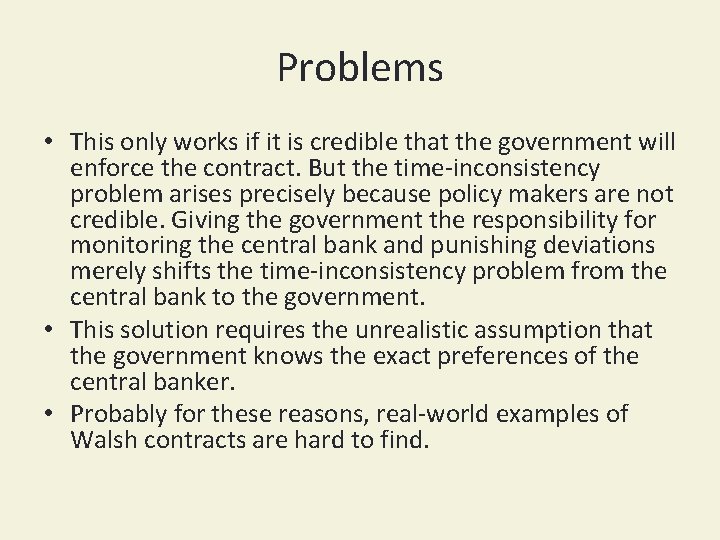 Problems • This only works if it is credible that the government will enforce