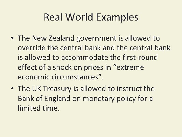 Real World Examples • The New Zealand government is allowed to override the central