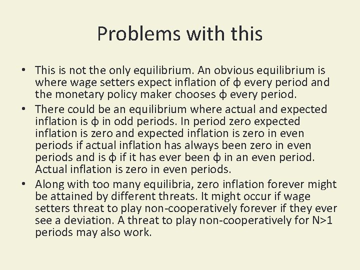 Problems with this • This is not the only equilibrium. An obvious equilibrium is