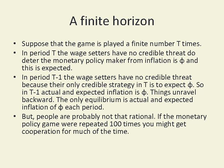 A finite horizon • Suppose that the game is played a finite number T