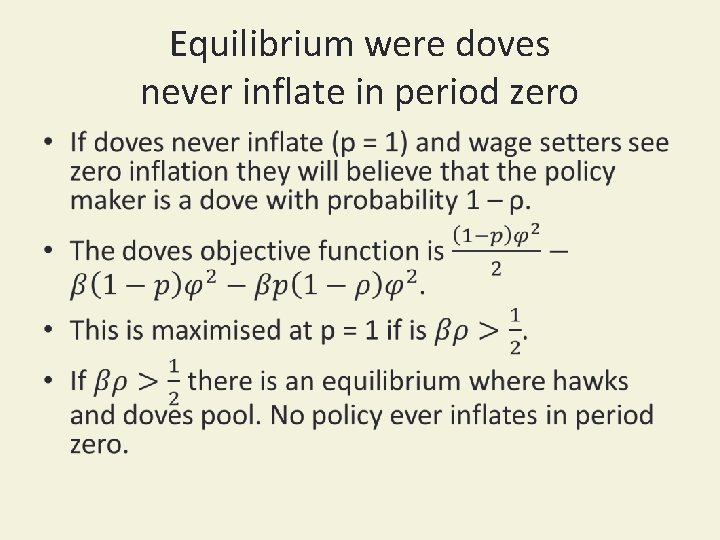 Equilibrium were doves never inflate in period zero • 