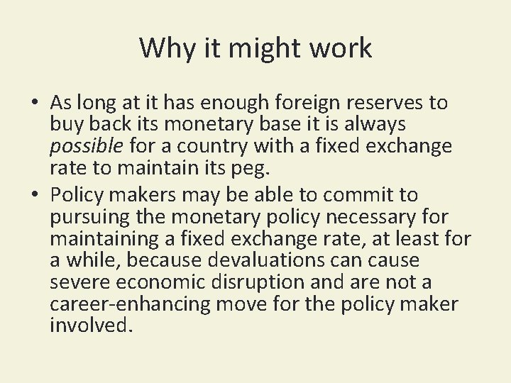 Why it might work • As long at it has enough foreign reserves to