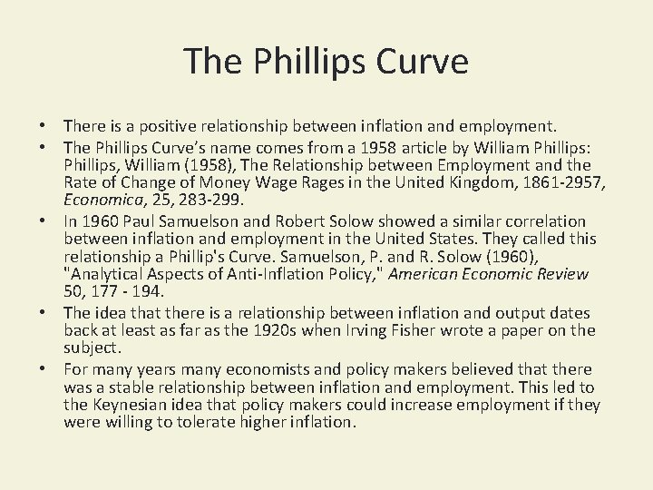 The Phillips Curve • There is a positive relationship between inflation and employment. •