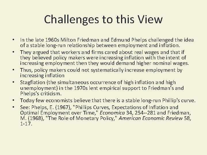 Challenges to this View • In the late 1960 s Milton Friedman and Edmund