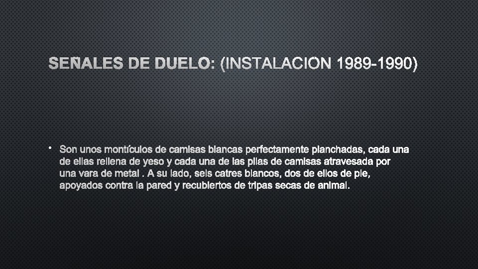 SEÑALES DE DUELO: (INSTALACIÓN 1989 -1990) • 