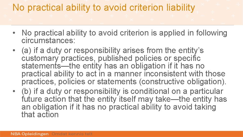No practical ability to avoid criterion liability • No practical ability to avoid criterion