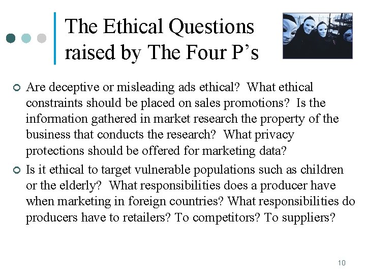 The Ethical Questions raised by The Four P’s ¢ ¢ Are deceptive or misleading