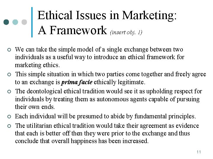 Ethical Issues in Marketing: A Framework (insert obj. 1) ¢ ¢ ¢ We can