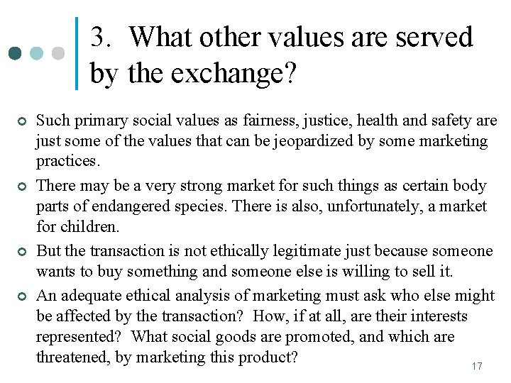 3. What other values are served by the exchange? ¢ ¢ Such primary social