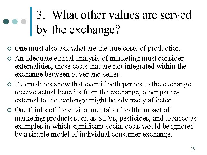 3. What other values are served by the exchange? ¢ ¢ One must also