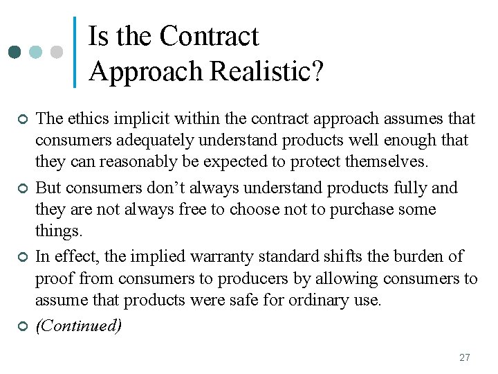 Is the Contract Approach Realistic? ¢ ¢ The ethics implicit within the contract approach