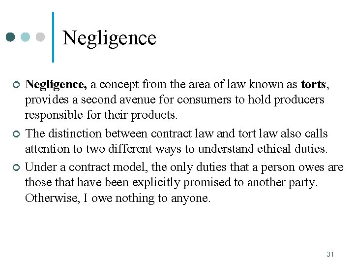 Negligence ¢ ¢ ¢ Negligence, a concept from the area of law known as