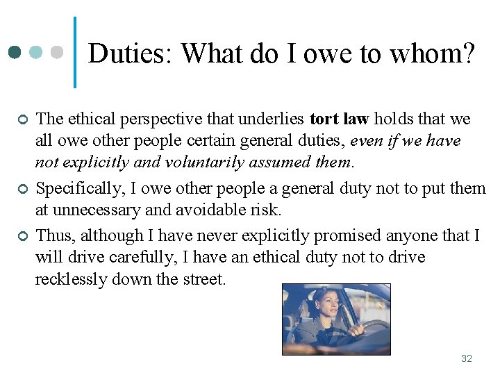 Duties: What do I owe to whom? ¢ ¢ ¢ The ethical perspective that