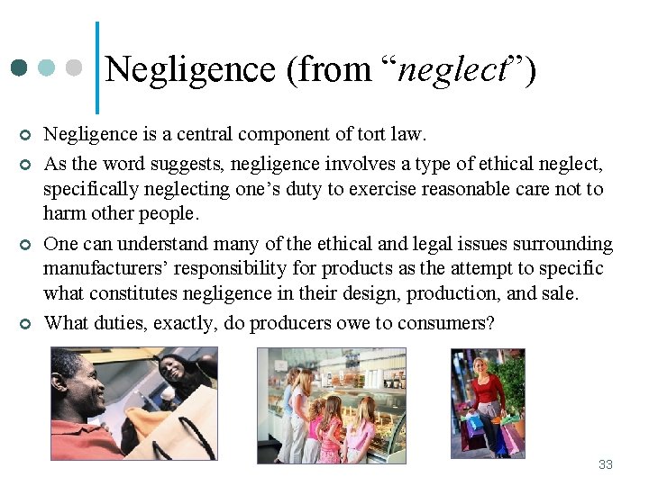 Negligence (from “neglect”) ¢ ¢ Negligence is a central component of tort law. As