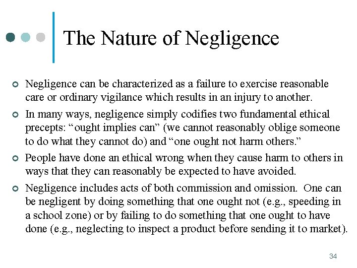 The Nature of Negligence ¢ ¢ Negligence can be characterized as a failure to