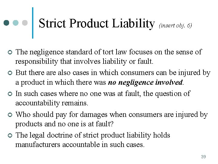 Strict Product Liability (insert obj. 6) ¢ ¢ ¢ The negligence standard of tort