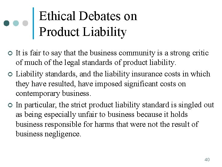 Ethical Debates on Product Liability ¢ ¢ ¢ It is fair to say that