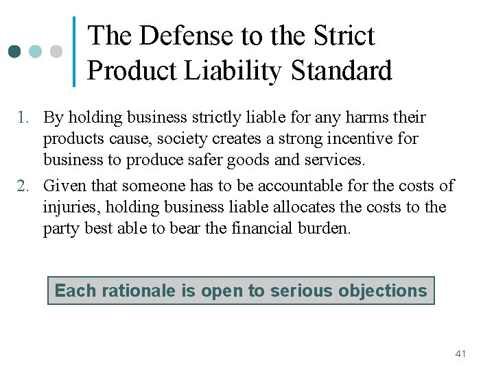 The Defense to the Strict Product Liability Standard 1. By holding business strictly liable