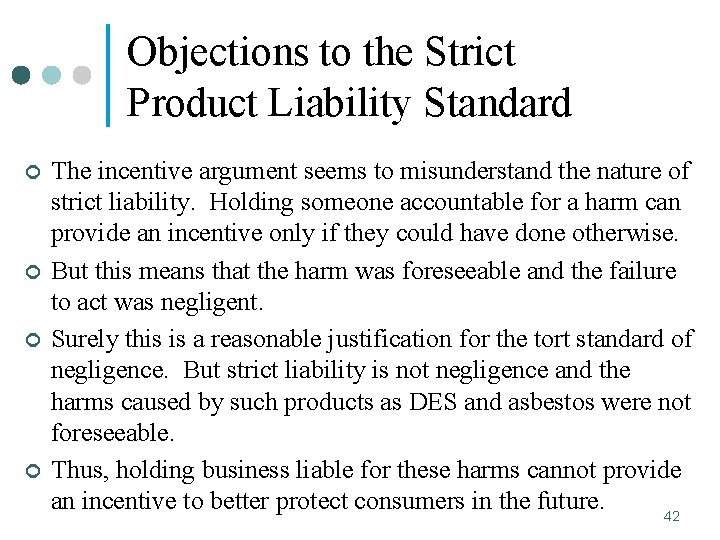 Objections to the Strict Product Liability Standard ¢ ¢ The incentive argument seems to