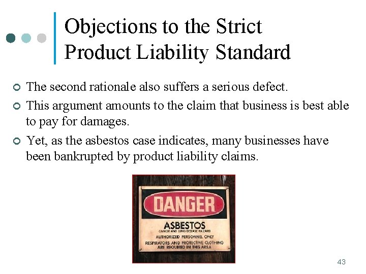 Objections to the Strict Product Liability Standard ¢ ¢ ¢ The second rationale also