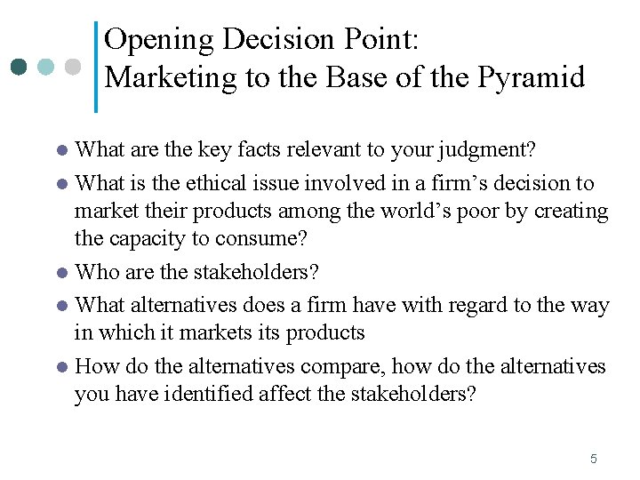 Opening Decision Point: Marketing to the Base of the Pyramid What are the key