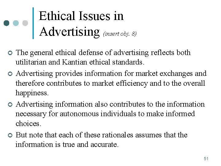 Ethical Issues in Advertising (insert obj. 8) ¢ ¢ The general ethical defense of