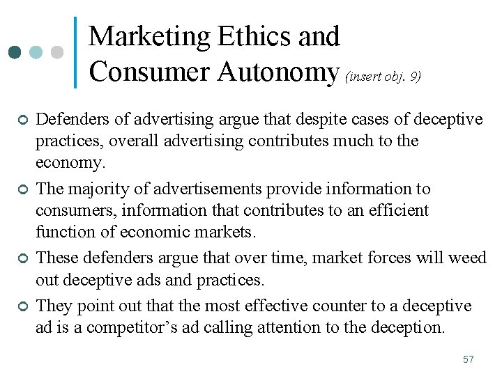 Marketing Ethics and Consumer Autonomy (insert obj. 9) ¢ ¢ Defenders of advertising argue
