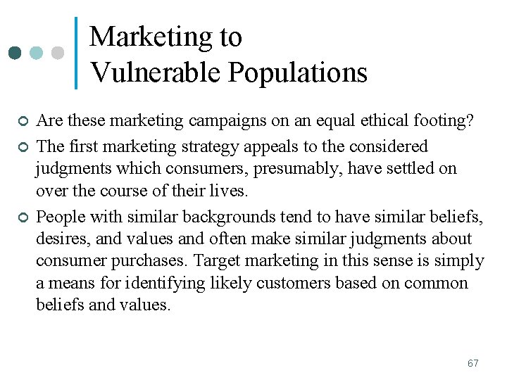 Marketing to Vulnerable Populations ¢ ¢ ¢ Are these marketing campaigns on an equal