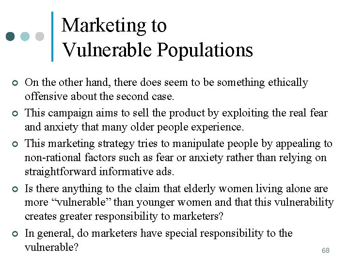 Marketing to Vulnerable Populations ¢ ¢ ¢ On the other hand, there does seem