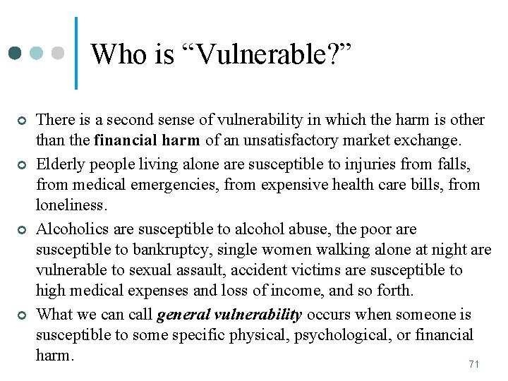 Who is “Vulnerable? ” ¢ ¢ There is a second sense of vulnerability in