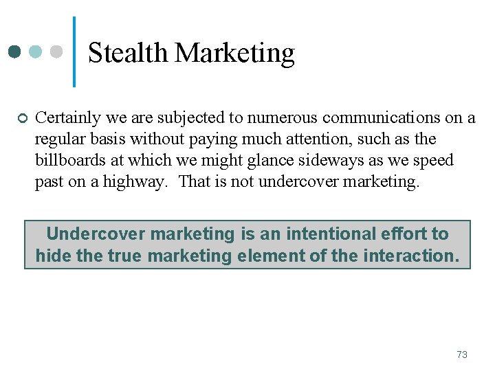 Stealth Marketing ¢ Certainly we are subjected to numerous communications on a regular basis