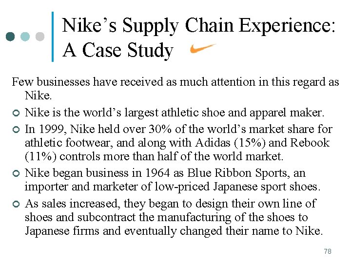 Nike’s Supply Chain Experience: A Case Study Few businesses have received as much attention