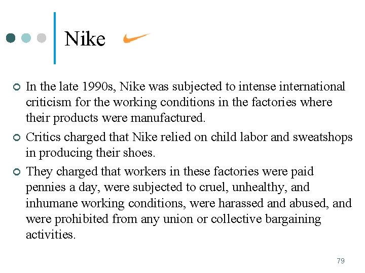 Nike ¢ ¢ ¢ In the late 1990 s, Nike was subjected to intense