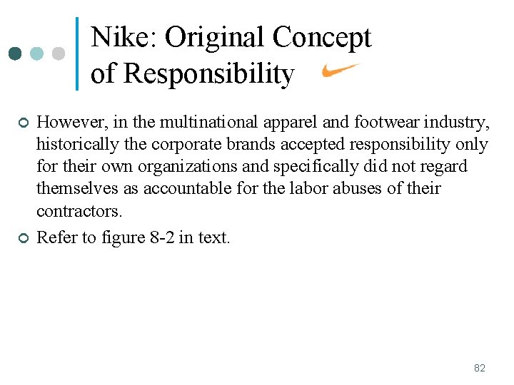 Nike: Original Concept of Responsibility ¢ ¢ However, in the multinational apparel and footwear