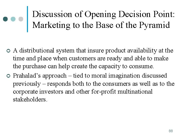 Discussion of Opening Decision Point: Marketing to the Base of the Pyramid ¢ ¢